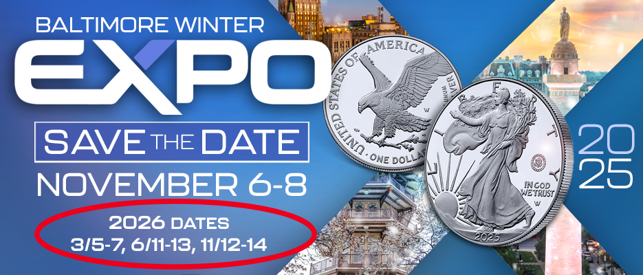Whitman Expo Baltimore March 5-7, 2026, June 11-13, 2026 & November 12-14, 2026
